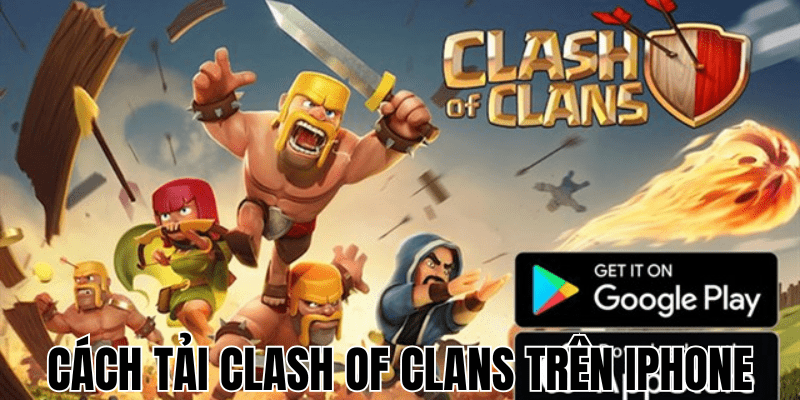 Cách Tải Clash Of Clans Trên Iphone Khi Không Có Trên App Store Vn 1 Anh Thumb bai viet 17 min