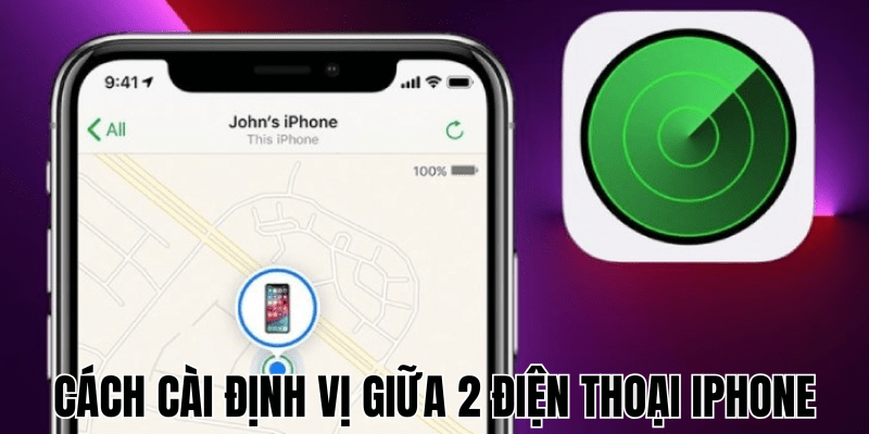 Cách Cài Định Vị Giữa 2 Điện Thoại Iphone Dễ Thực Hiện 1 Anh Thumb bai viet 27 min